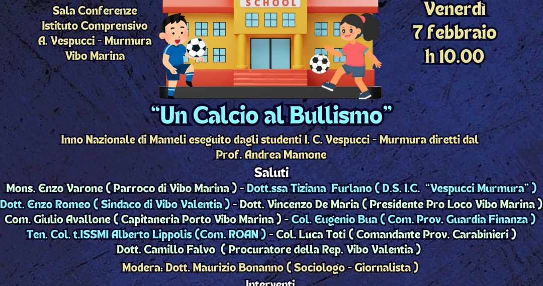 Un calcio al bullismo all’Istituto Comprensivo A. Vespucci di Vibo Marina. Appuntamento il 7 febbraio 1 Un calcio al bullismo all’Istituto Comprensivo A. Vespucci di Vibo Marina. Appuntamento il 7 febbraio