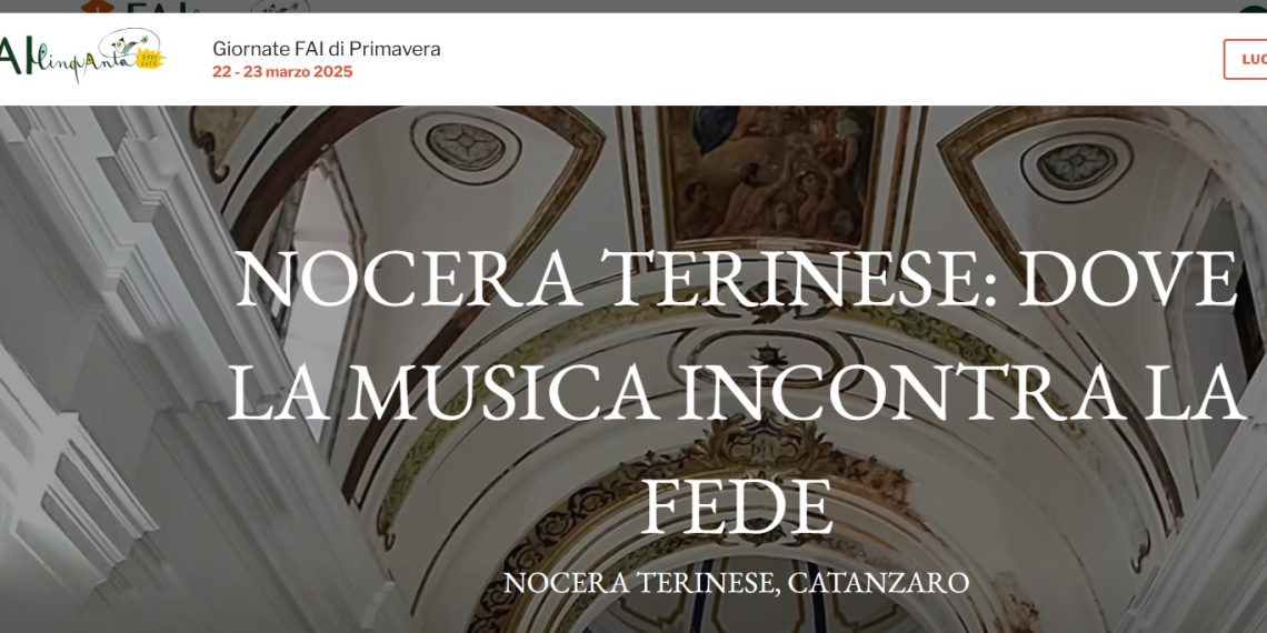 Giornate FAI di Primavera con la Delegazione di Catanzaro a Nocera Terinese, dove la musica incontra la fede