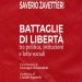 Sabato a Zambrone la presentazione del libro “Battaglie di Libertà” di Saverio Zavettieri