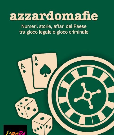 Azzardomafie, Libera presenta una fotografia con numeri, storie e affari del Paese tra gioco legale e gioco criminale