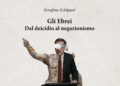 “Gli Ebrei, dal deicidio al negazionismo”, di Serafino Schipani e l’inedito struggente: Non solo Gaza