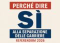 Separare per garantire meno ingiustizie: il coraggio di una riforma attesa da trent’anni