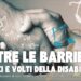 “Oltre le barriere. Voci e volti della disabilità”: un evento per sensibilizzare e costruire inclusione
