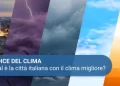 Qual è la città italiana con il clima migliore? (VIDEO) 3 Qual è la città italiana con il clima migliore? (VIDEO)