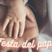 In attesa del 19 marzo, una Festa del Papà che va perdendo il suo reale valore 9 In attesa del 19 marzo, una Festa del Papà che va perdendo il suo reale valore